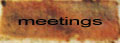 MEETINGS